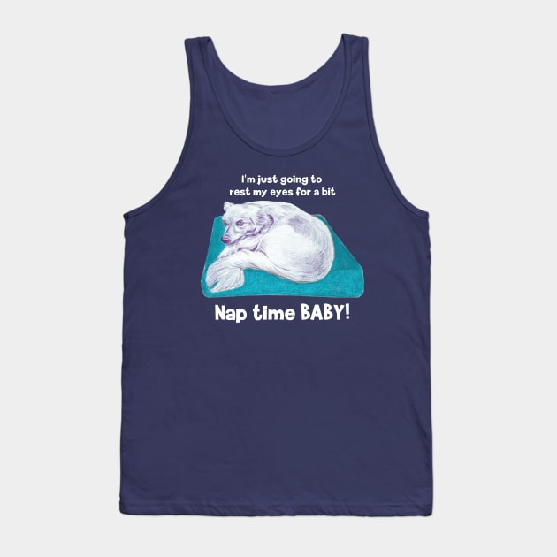 Nap time baby! Cute little puppy dog going to have a nap on his pillow Tank Top by ART-T-O